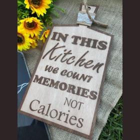 In this Kitchen we count memories .. not Calories
